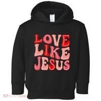 Valentine Day Christian Gift Groovy Love Like Jesus Toddler Hoodie thumb 0