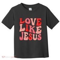 Valentine Day Christian Gift Groovy Love Like Jesus Toddler T-Shirt thumb 0