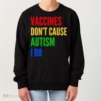 Vaccines Don’T Cause Autism I Do Women's Sweatshirt thumb 0