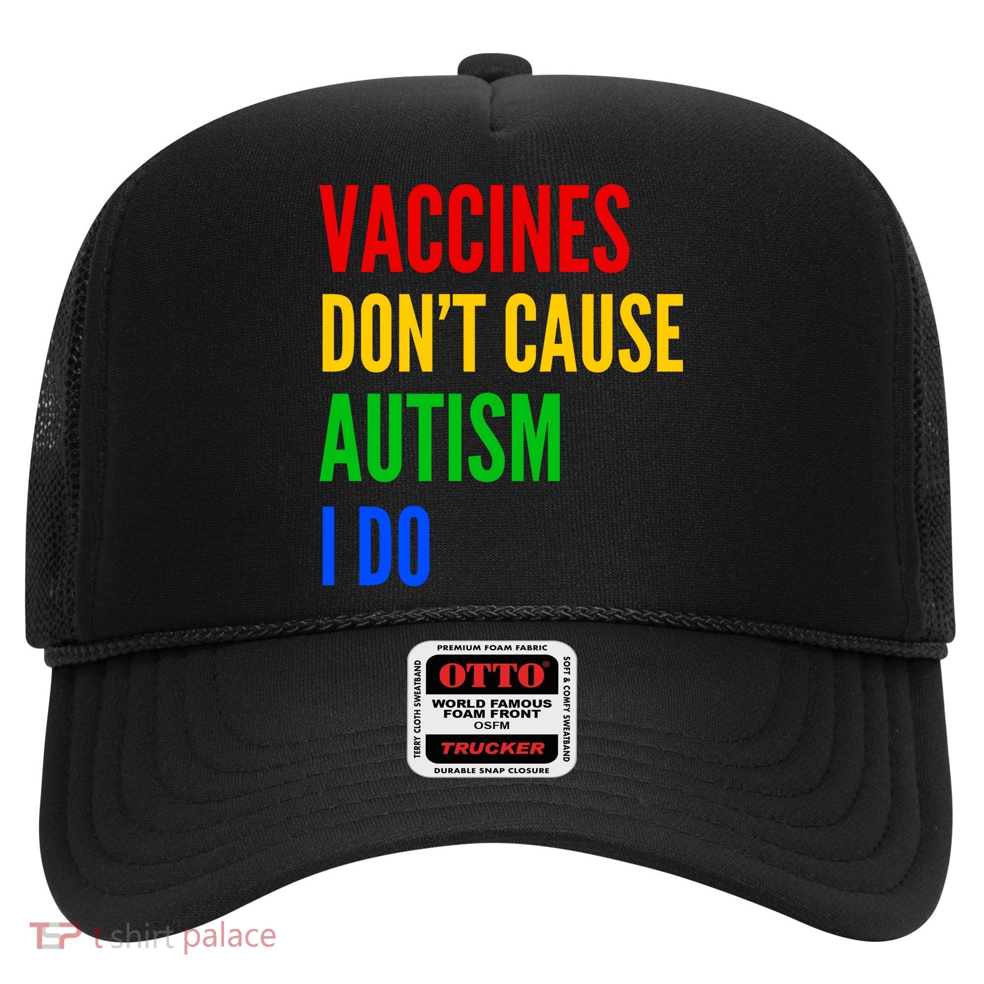 Vaccines Don’T Cause Autism I Do Hat