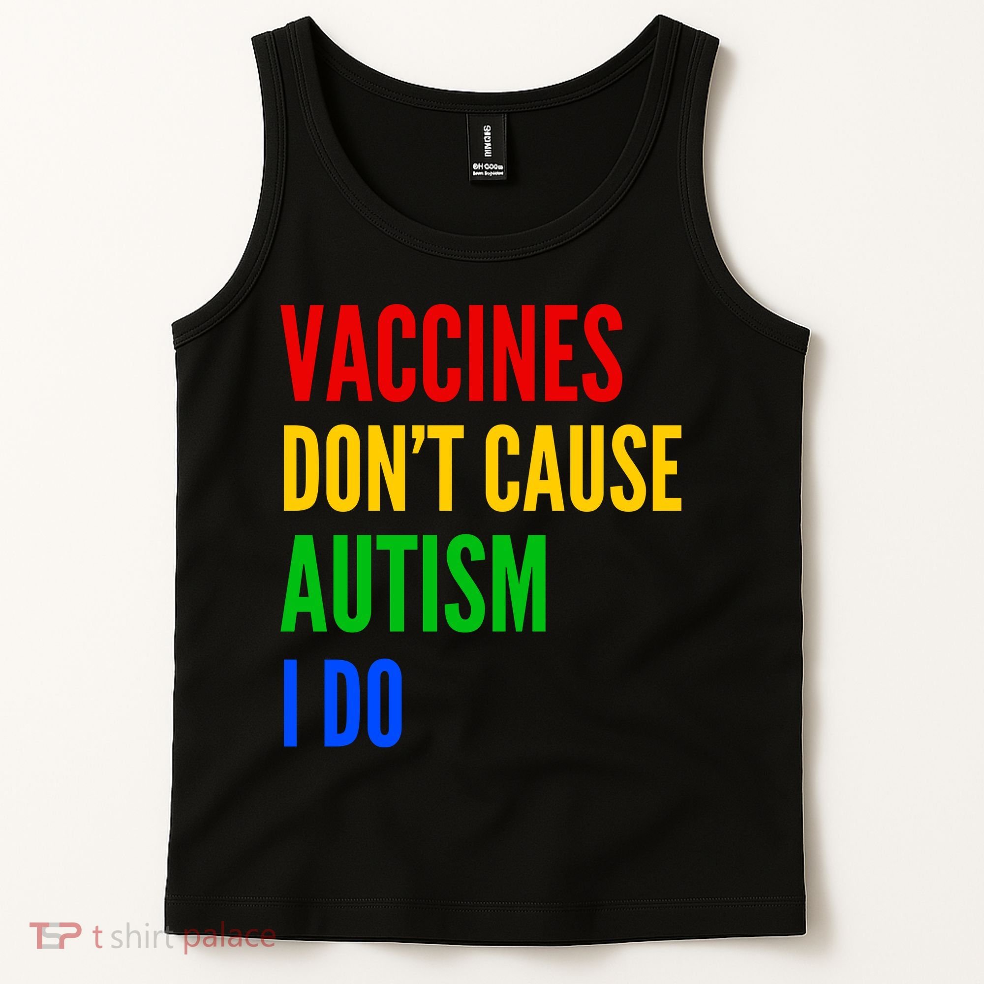 Vaccines Don’T Cause Autism I Do Tank Top