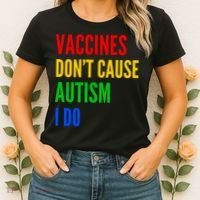 Vaccines Don’T Cause Autism I Do Women's T-Shirt thumb 2