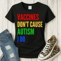 Vaccines Don’T Cause Autism I Do Women's T-Shirt thumb 3