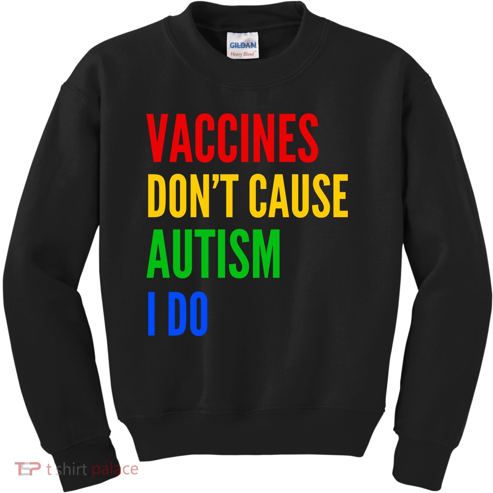 Vaccines Don’T Cause Autism I Do Kids Sweatshirt