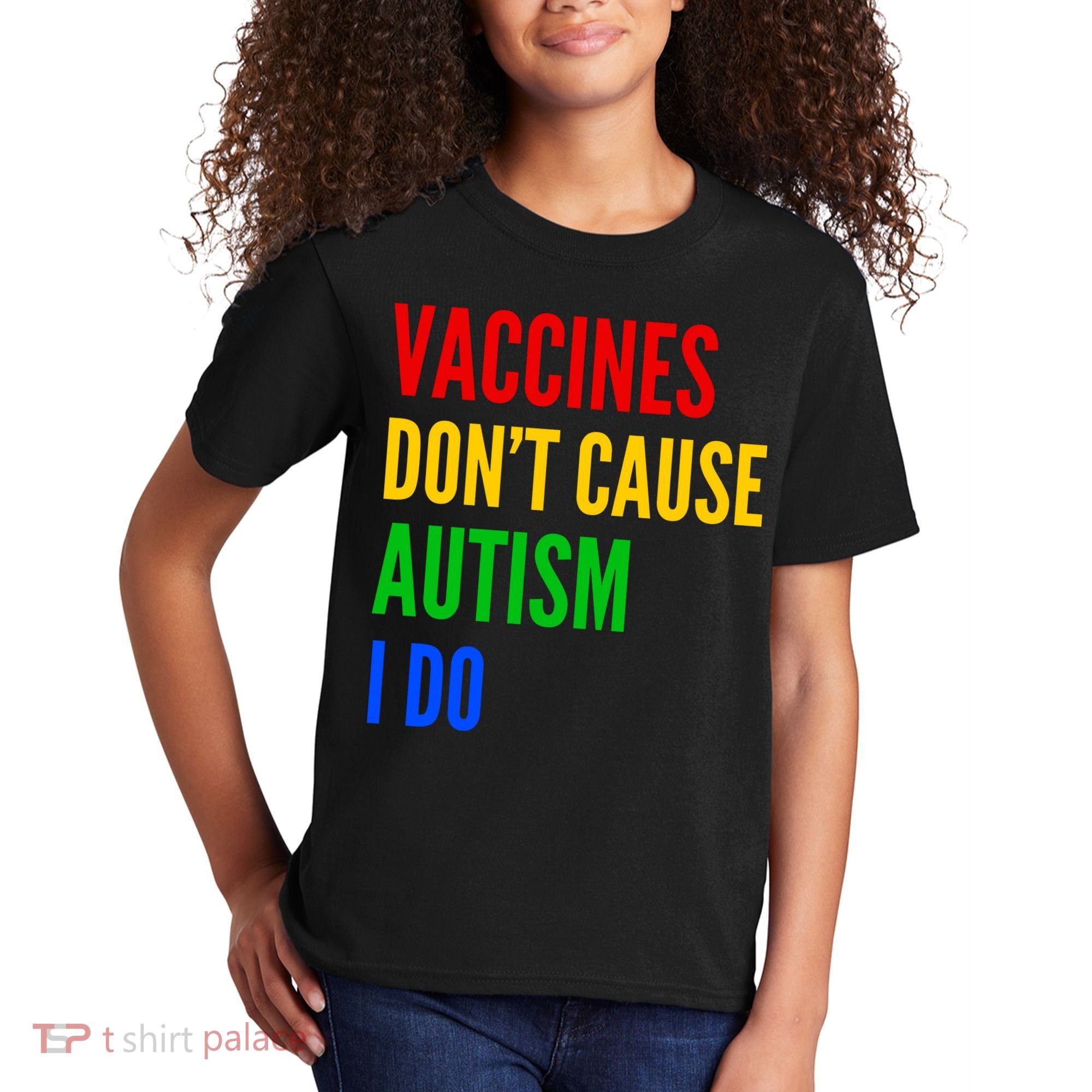 Vaccines Don’T Cause Autism I Do Kids T-Shirt
