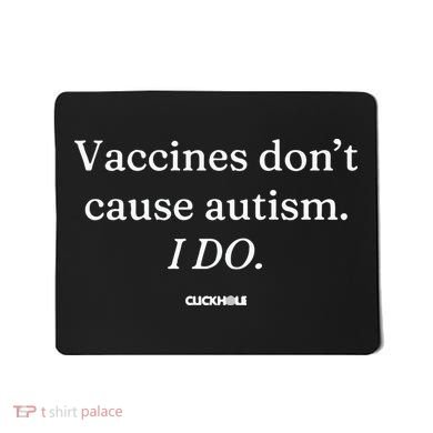 Vaccines Don’T Cause Autism I Do Mousepad