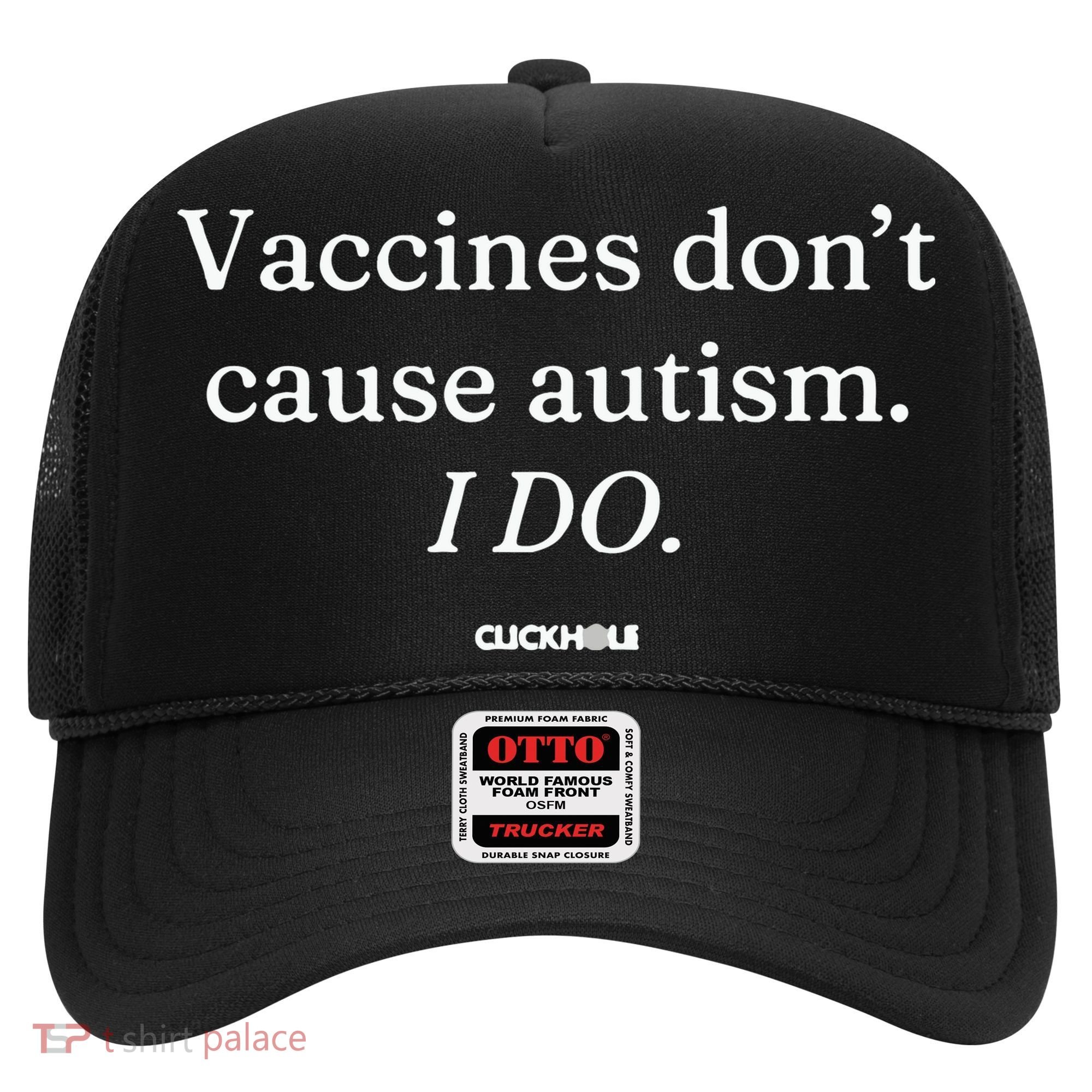 Vaccines Don’T Cause Autism I Do Hat