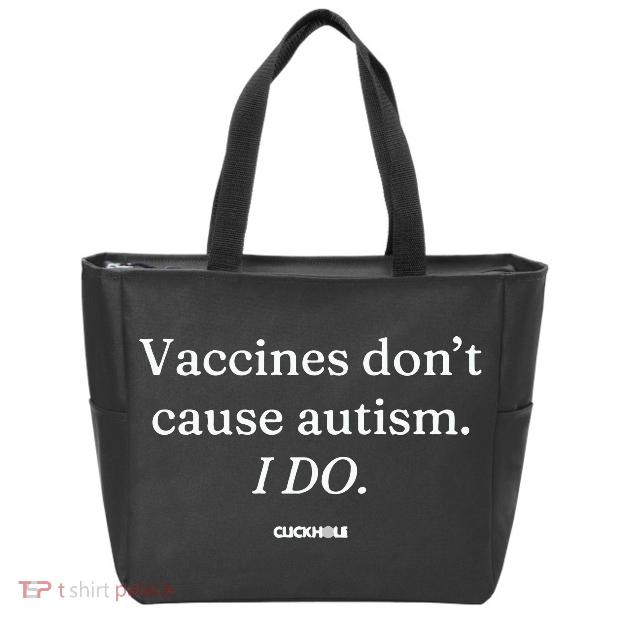 Vaccines Don’T Cause Autism I Do Tote Bag