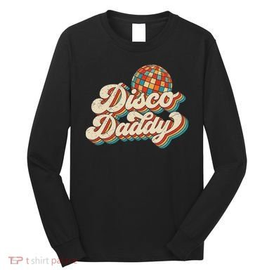 Vintage Disco Daddy Retro Matching 60's 70s Dad Grandpa Long Sleeve Shirt