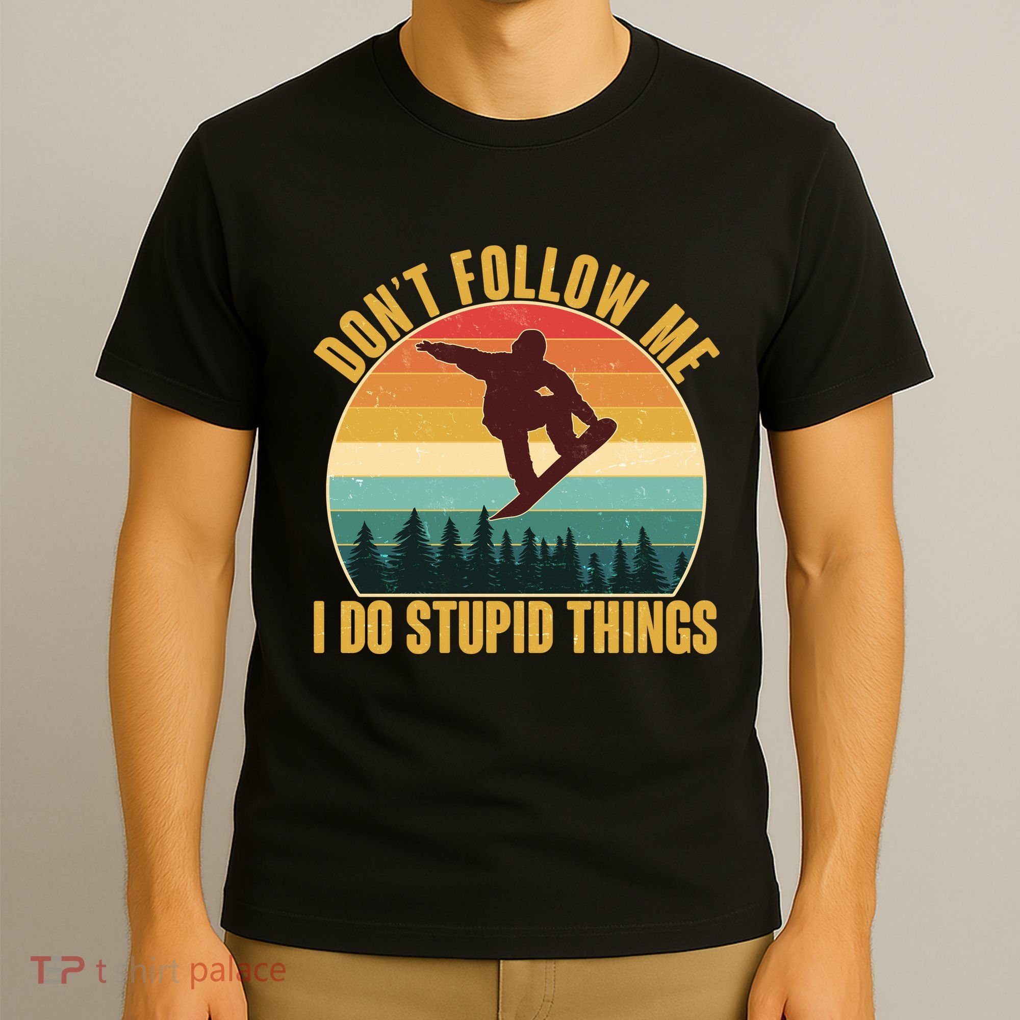 Vintage Don't Follow Me I Do Stupid Things Snowboarder T-Shirt