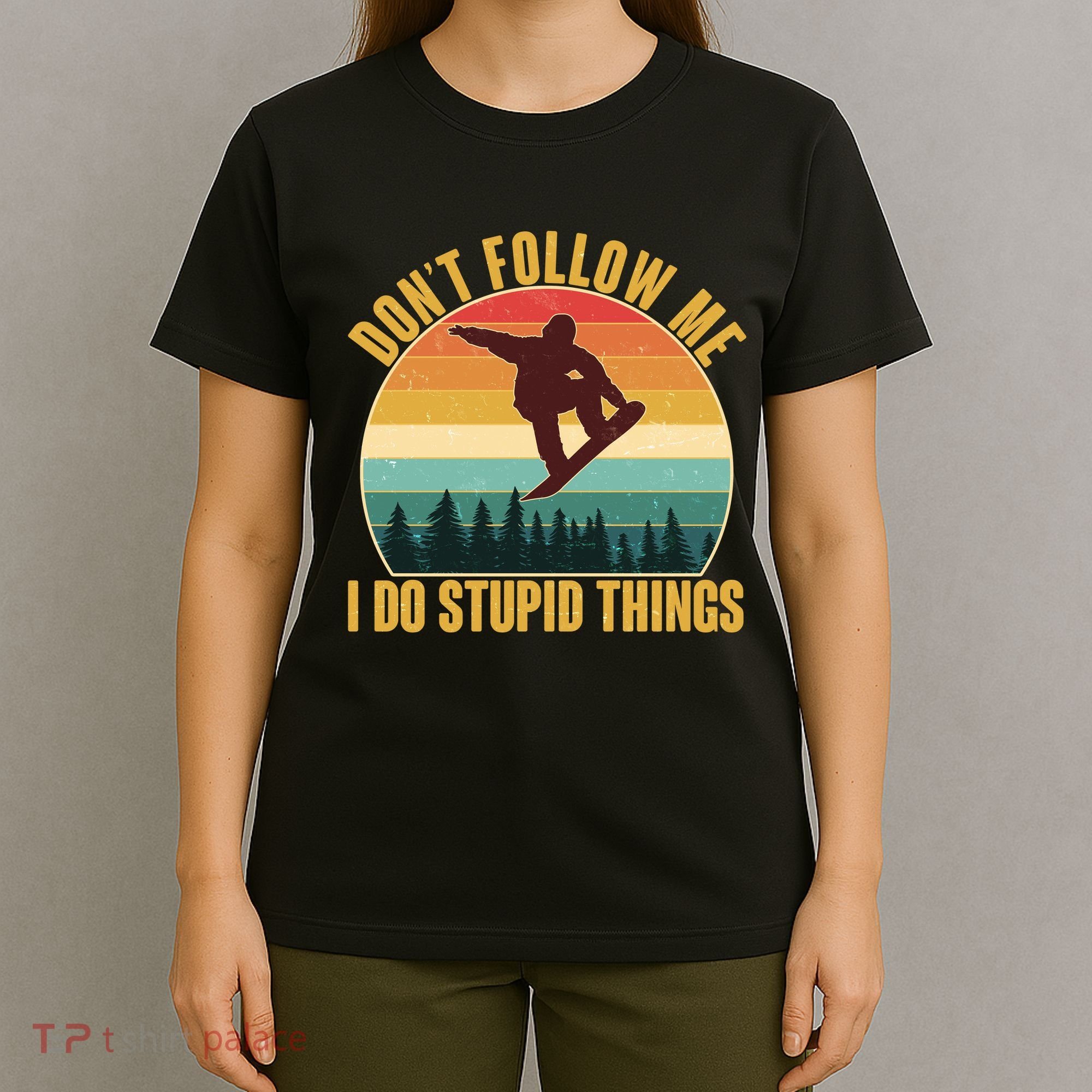Vintage Don't Follow Me I Do Stupid Things Snowboarder T-Shirt
