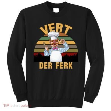 Vert Der Ferk Swedish Chef Vintage Funny Sweatshirt