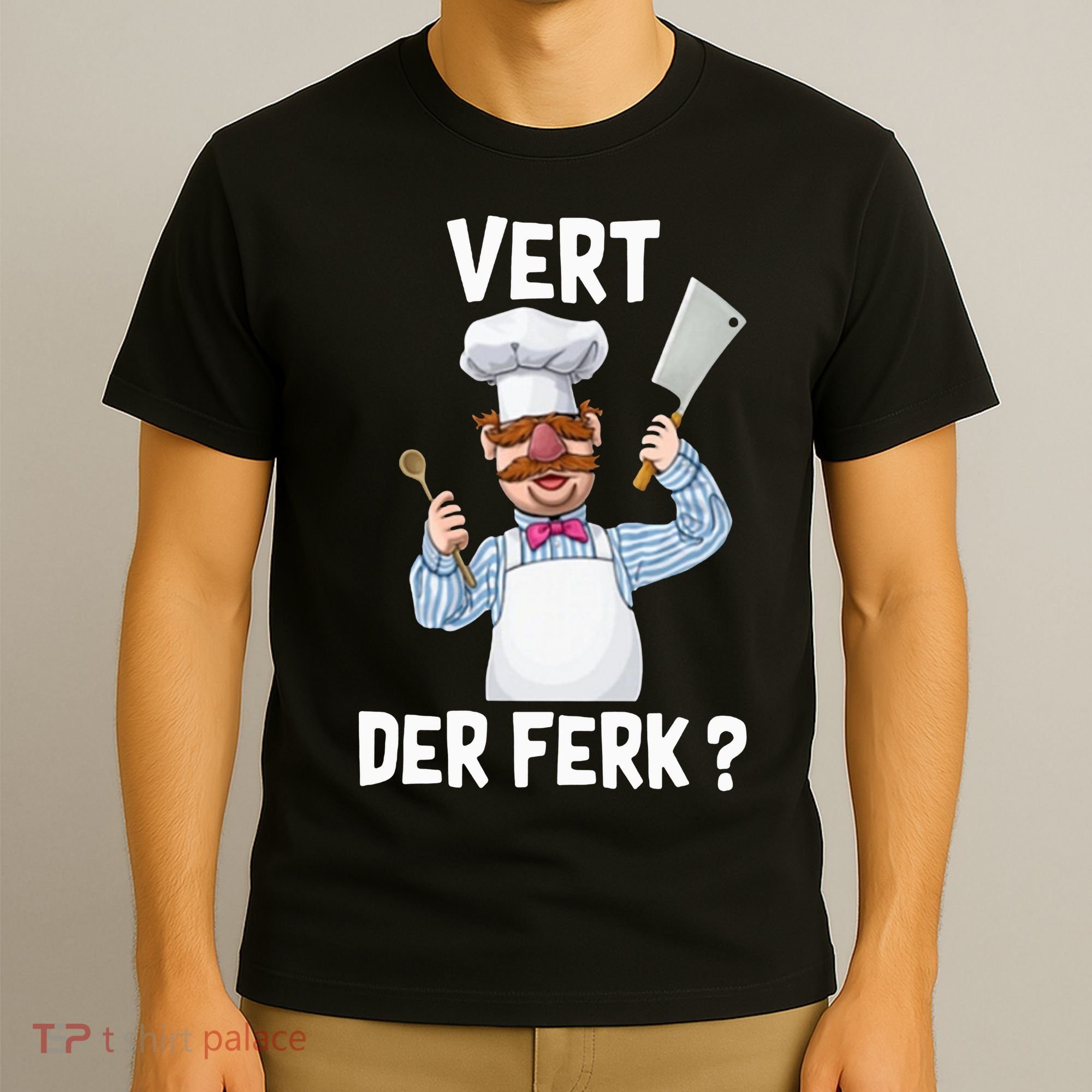 Vert Der Ferk The Swedish Chef T-Shirt