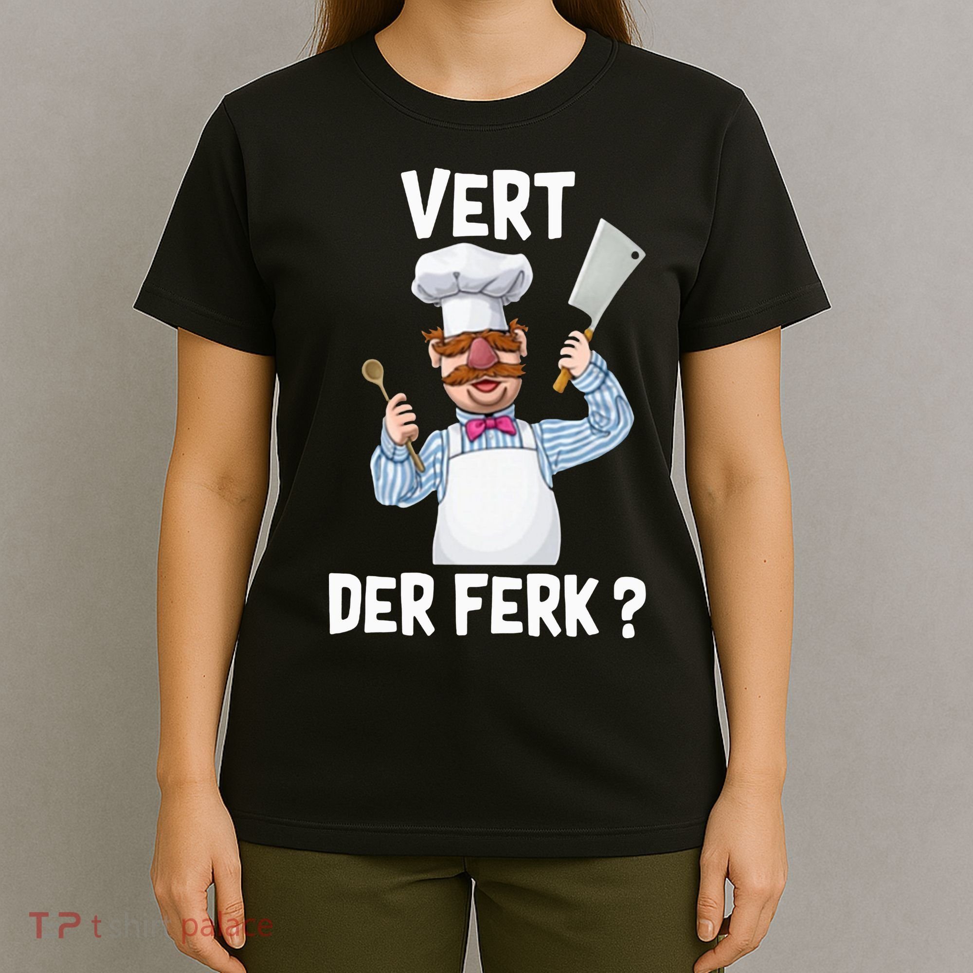 Vert Der Ferk The Swedish Chef T-Shirt