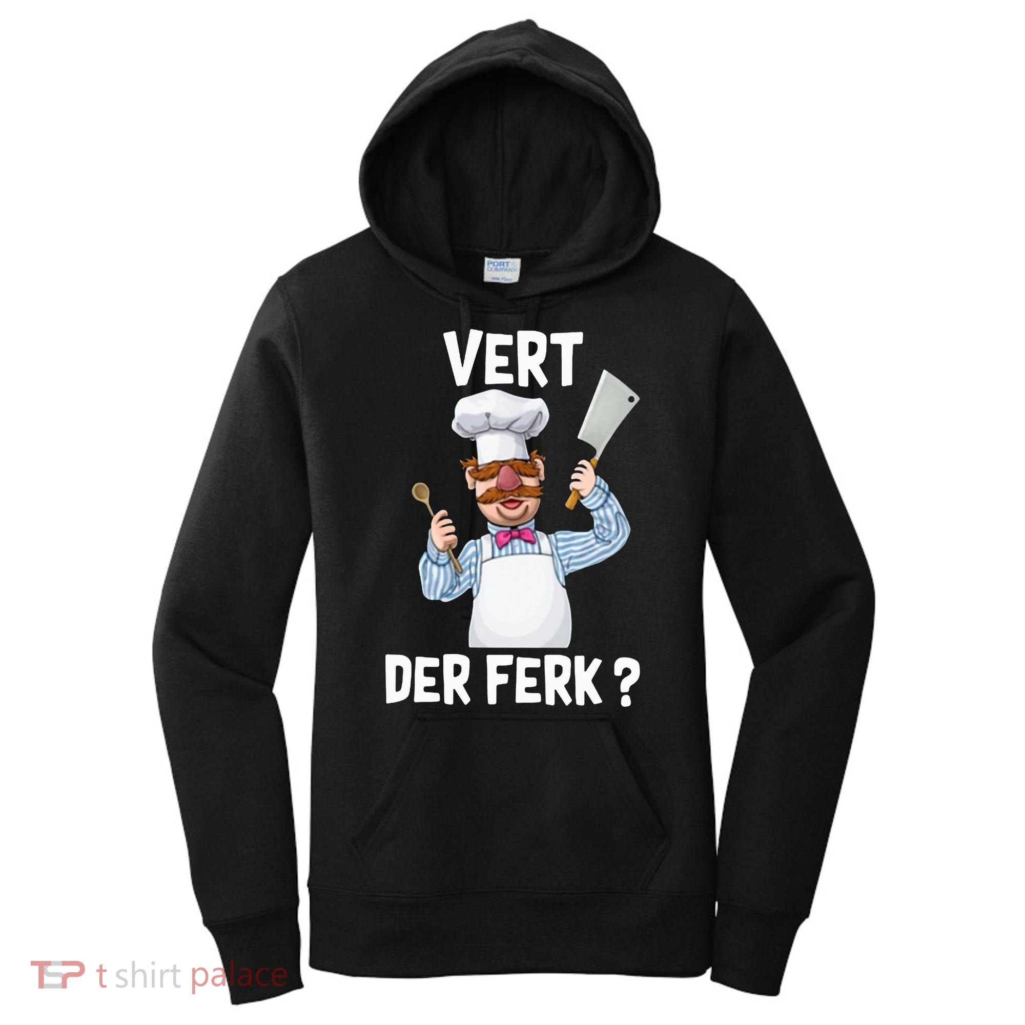Vert Der Ferk The Swedish Chef Women's Hoodie