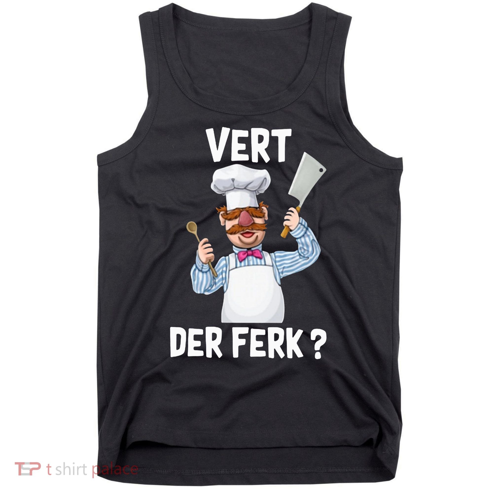Vert Der Ferk The Swedish Chef Tank Top