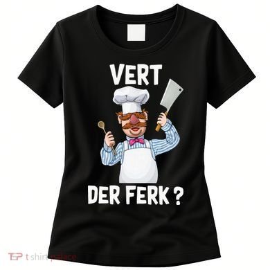 Vert Der Ferk The Swedish Chef Women's T-Shirt