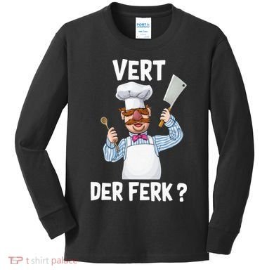 Vert Der Ferk The Swedish Chef Kids Long Sleeve Shirt