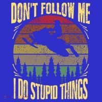 Vintage Dont Follow Me I Do Stupid Things Funny Snowmobile Gift Hoodie thumb 2