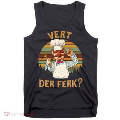 Vert Der Ferk Swedish Chef Vintage Funny Tank Top