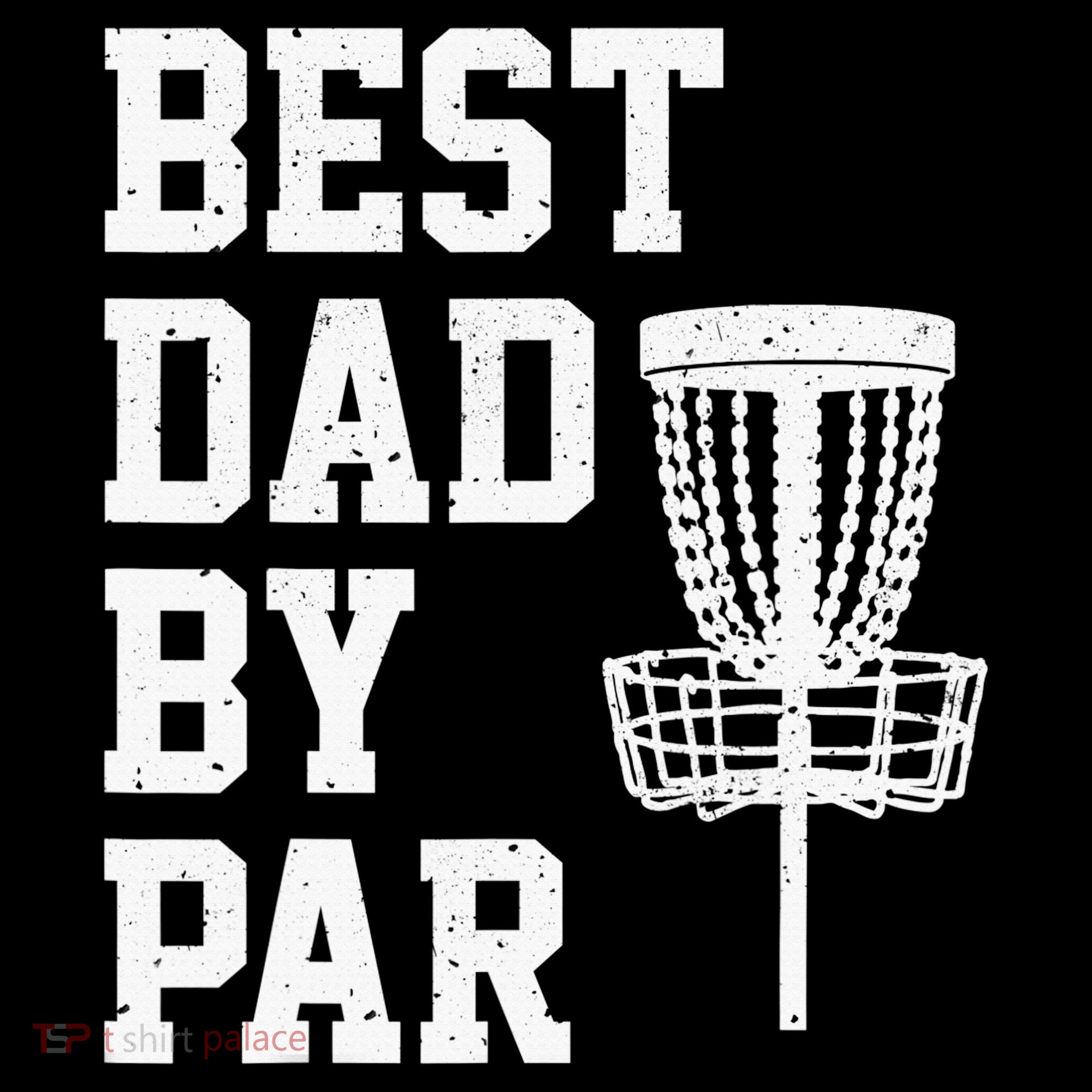 Vintage Disc Golf Dad Gift Best Dad By Par Disk Golf T-Shirt