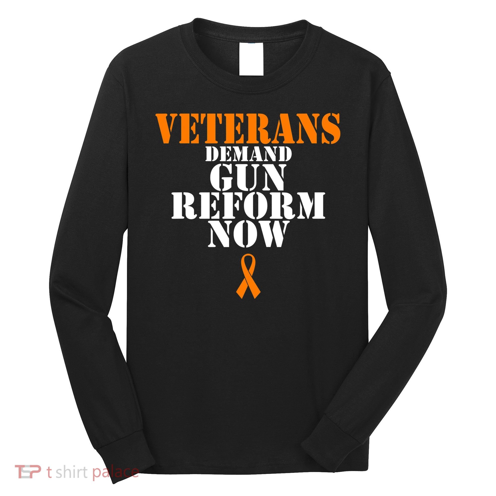 Veterans Demand Gun Reform Now Anti Gun Violence Long Sleeve Shirt
