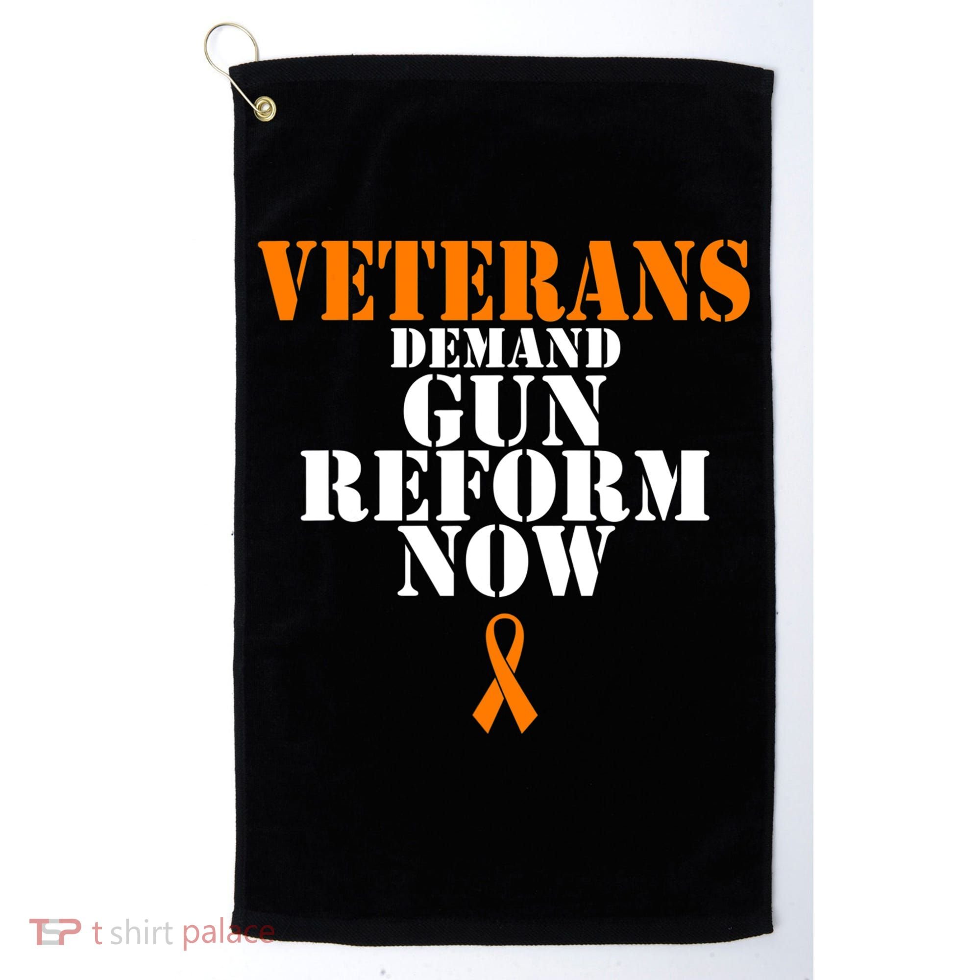Veterans Demand Gun Reform Now Anti Gun Violence Golf Towel