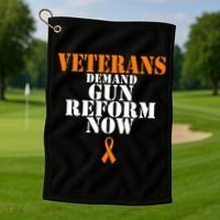 Veterans Demand Gun Reform Now Anti Gun Violence Golf Towel thumb 1