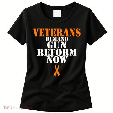 Veterans Demand Gun Reform Now Anti Gun Violence Women's T-Shirt