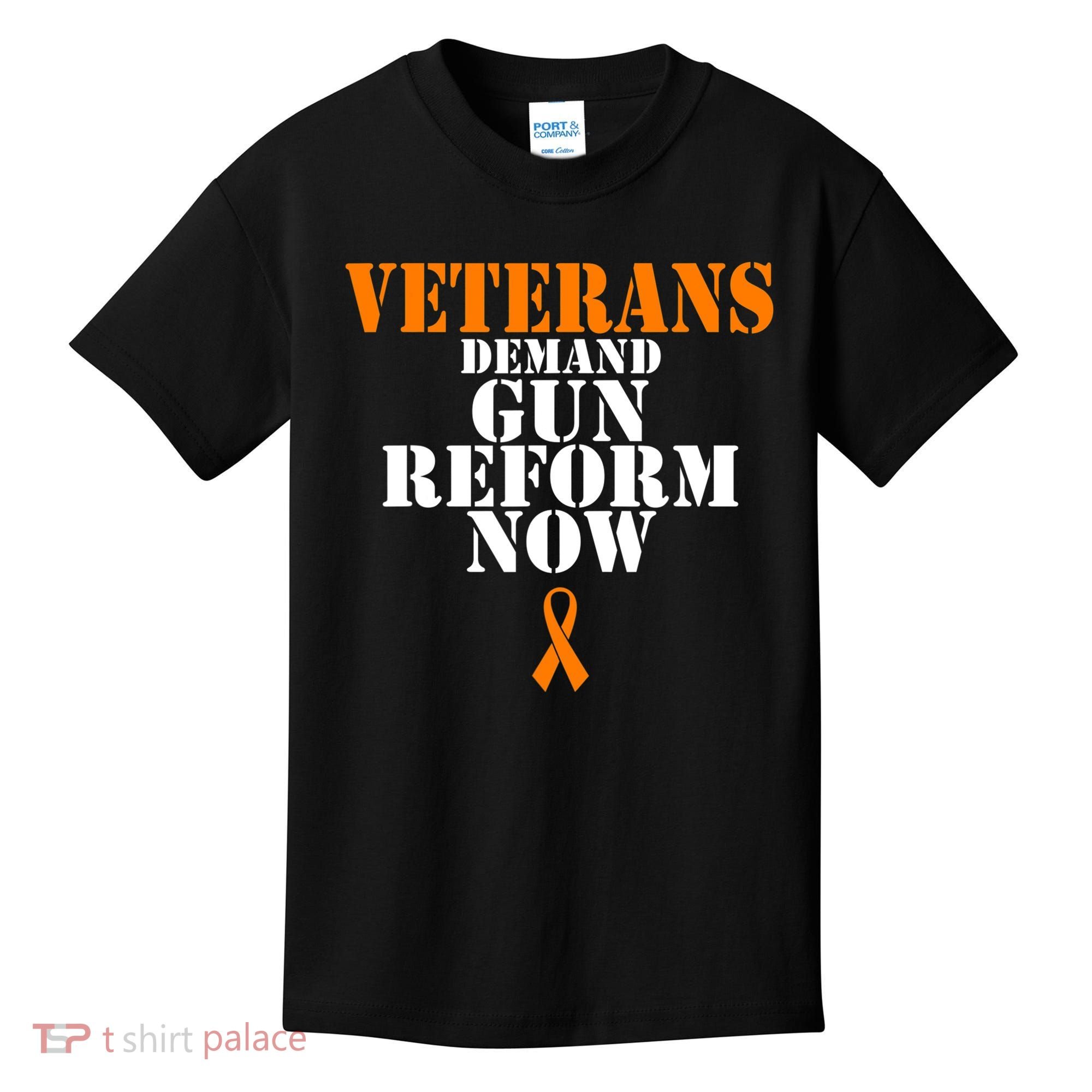 Veterans Demand Gun Reform Now Anti Gun Violence Kids T-Shirt