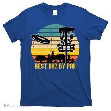Vintage Disc Golf Dad Present Best Dad By Par Disk Golf Gift T-Shirt