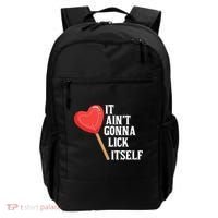 Valentine's Day Gift Cute Candy It Aint't Gonna Lick Itself Backpack thumb 0