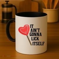 Valentine's Day Gift Cute Candy It Aint't Gonna Lick Itself Coffee Mug thumb 4