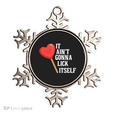 Valentine's Day Gift Cute Candy It Aint't Gonna Lick Itself Ornament