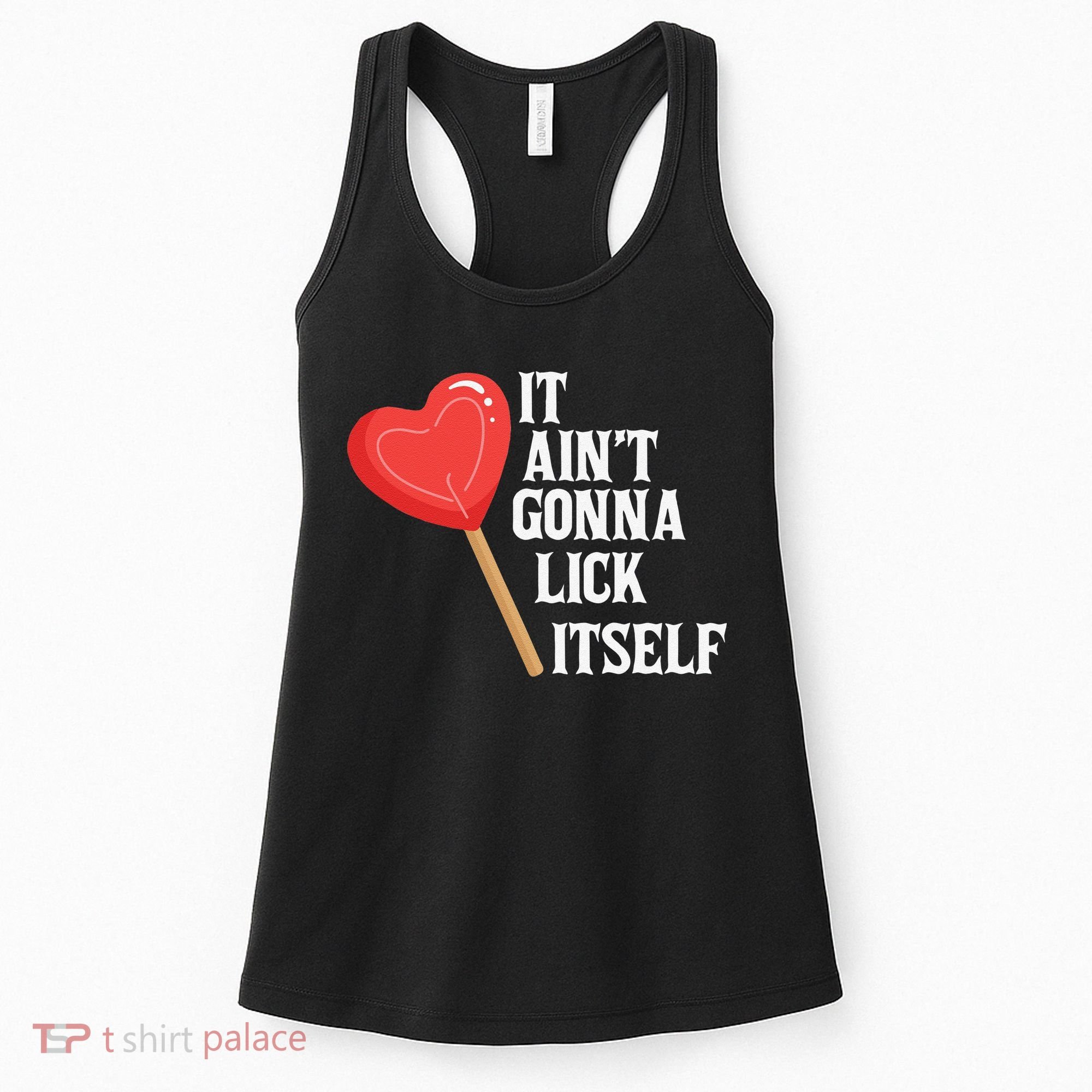 Valentine's Day Gift Cute Candy It Aint't Gonna Lick Itself Women's Tank Top