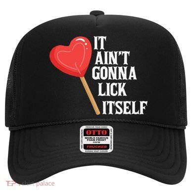 Valentine's Day Gift Cute Candy It Aint't Gonna Lick Itself Hat