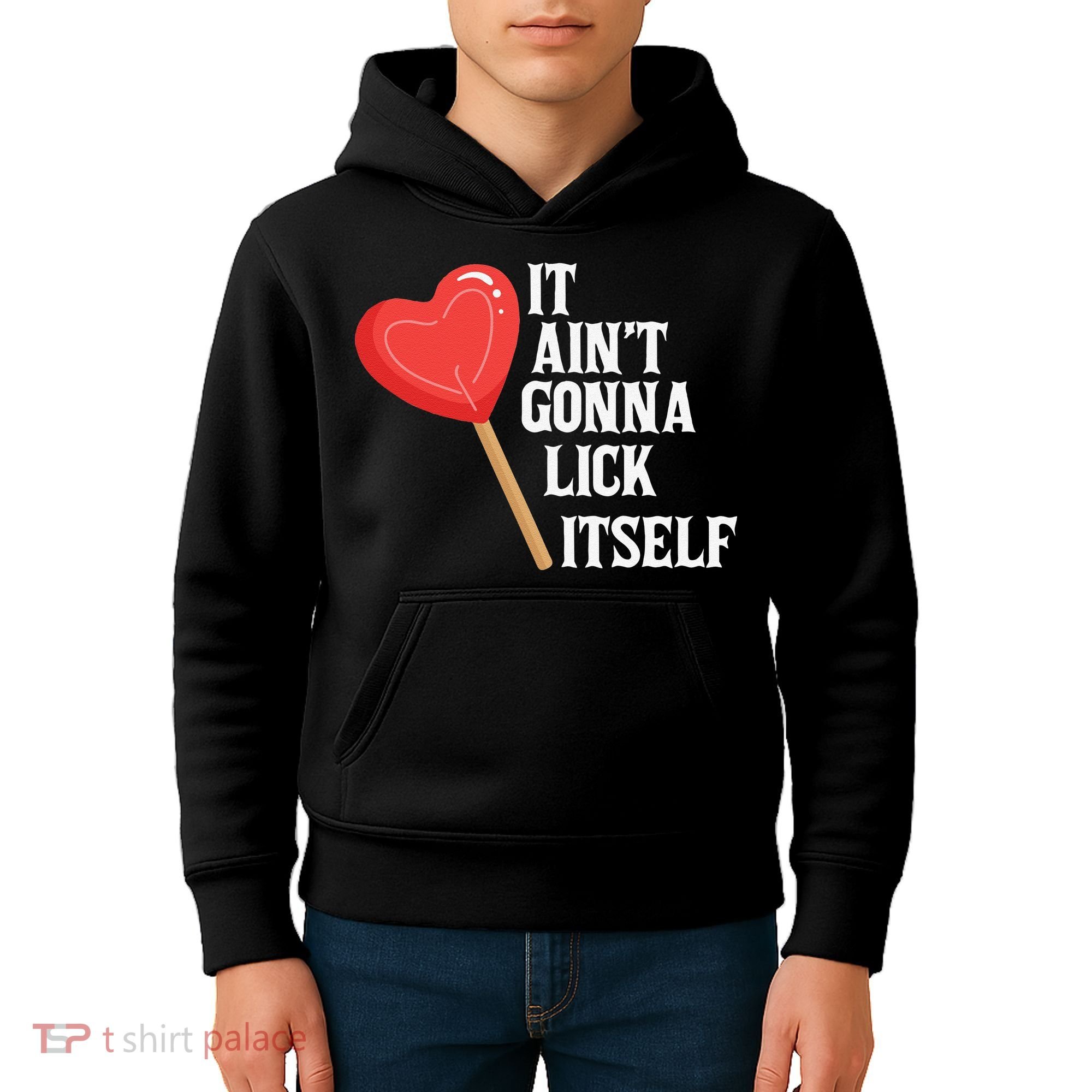 Valentine's Day Gift Cute Candy It Aint't Gonna Lick Itself Kids Hoodie