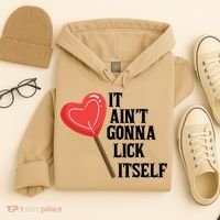 Valentine's Day Gift Cute Candy It Aint't Gonna Lick Itself Hoodie thumb 4