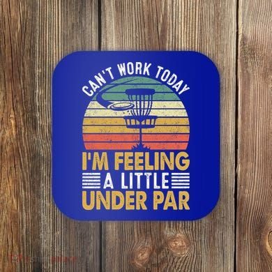 Vintage Disc Golf I'm Feeling A Little Under Par Golfing Basket Coaster