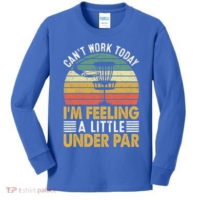 Vintage Disc Golf I'm Feeling A Little Under Par Golfing Basket Kids Long Sleeve Shirt