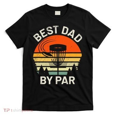 Vintage Disc Golf Dad Gift Best Dad By Par Disk Golf T-Shirt