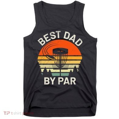 Vintage Disc Golf Dad Gift Best Dad By Par Disk Golf Tank Top