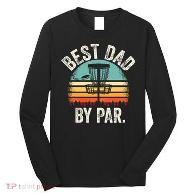 Vintage Disc Golf Dad Gift - Best Dad By Par Disk Golf Long Sleeve Shirt