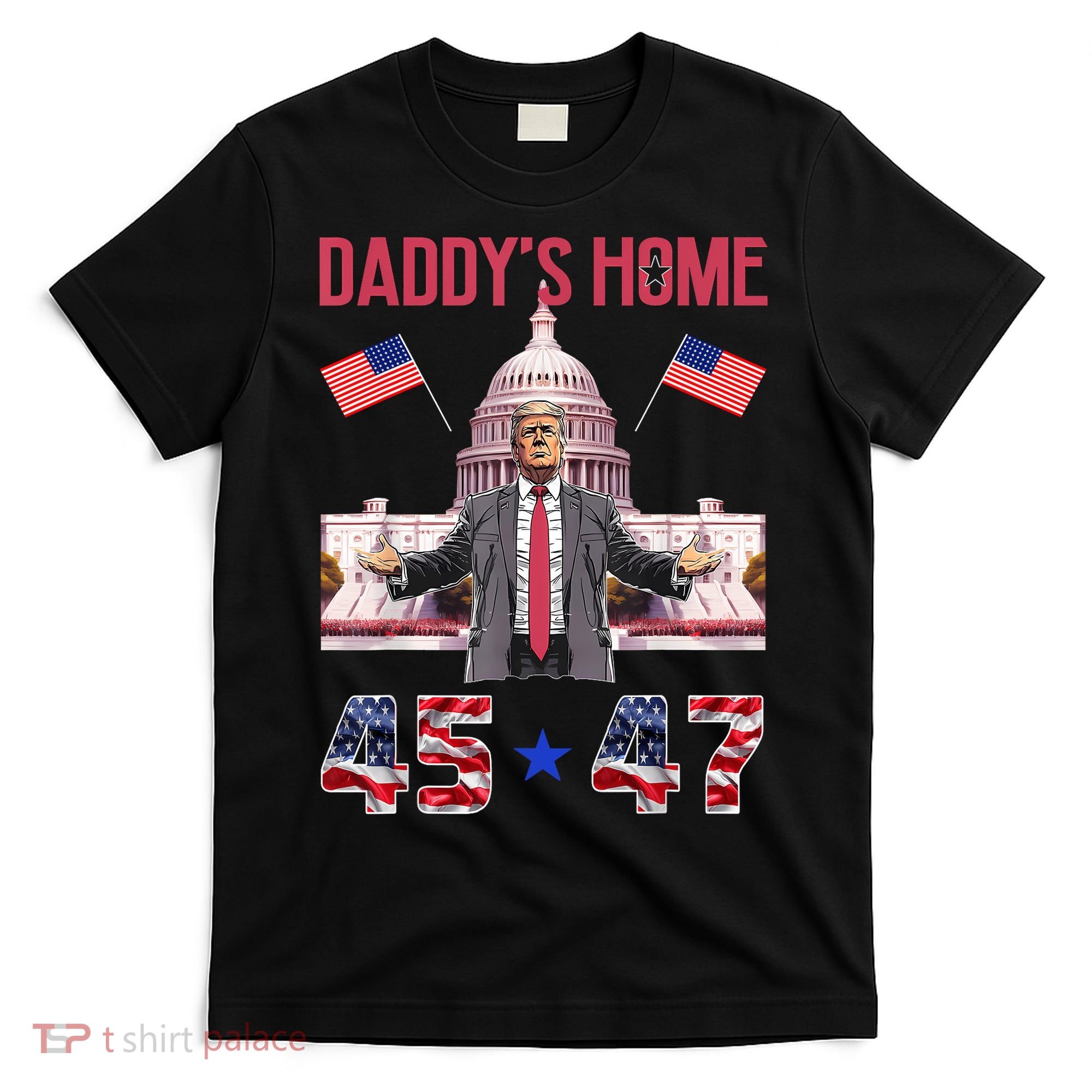 Vintage Daddys Home Trump 4547 Inauguration Day 2025 T-Shirt