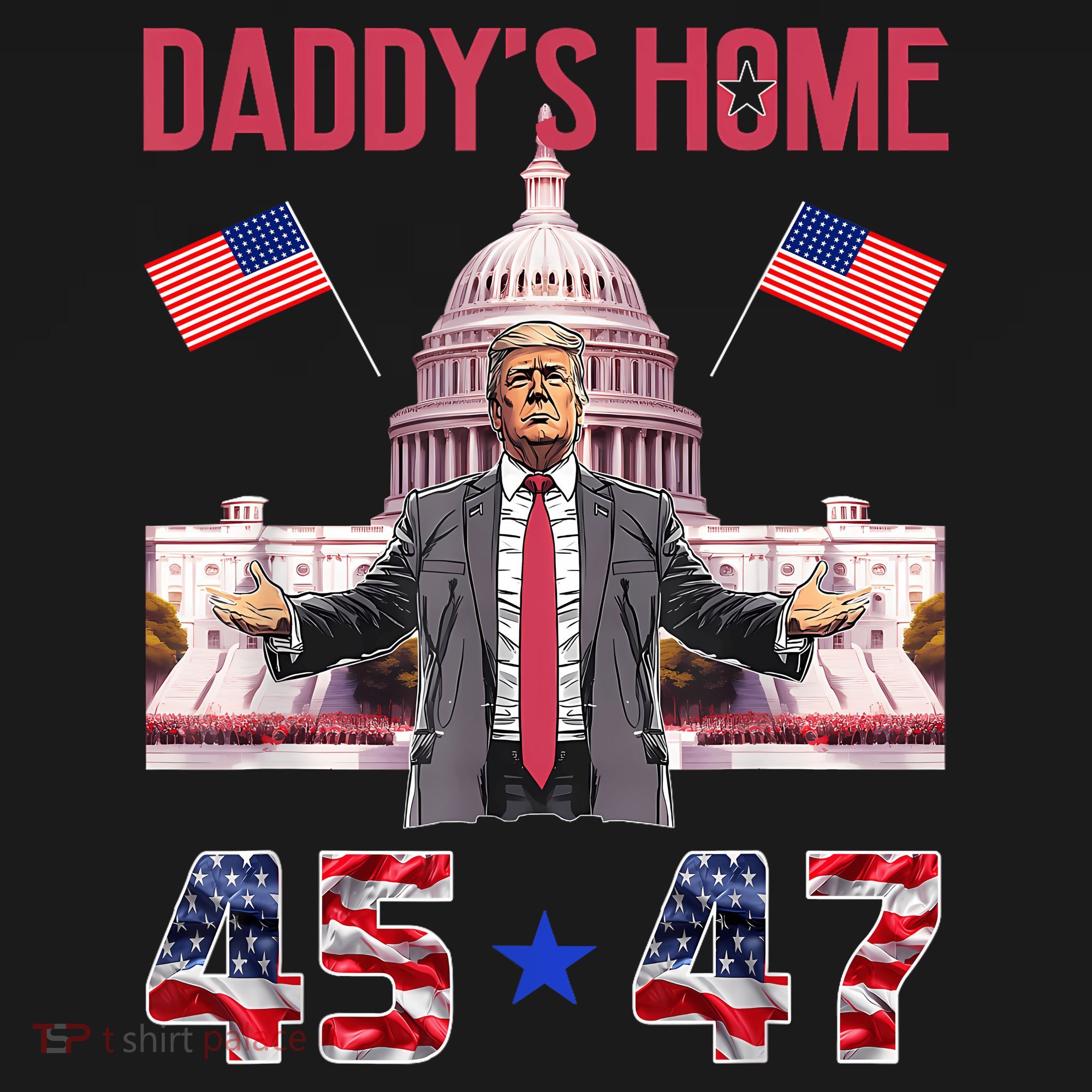 Vintage Daddys Home Trump 4547 Inauguration Day 2025 T-Shirt