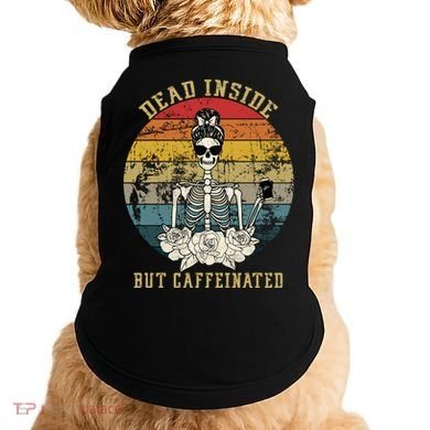 Vintage Dead Inside But Caffeinated Doggie Tank