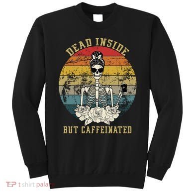 Vintage Dead Inside But Caffeinated Sweatshirt
