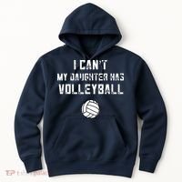 Volleyball Dad I Can't My Daughter Has Volleyball Mom Hoodie thumb 0