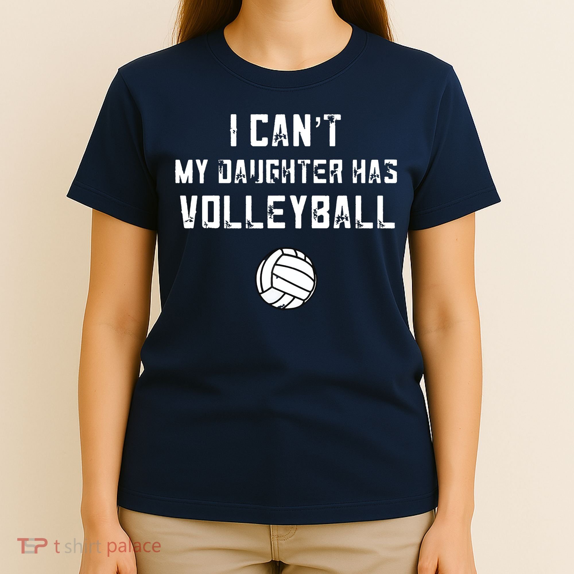 Volleyball Dad I Can't My Daughter Has Volleyball Mom T-Shirt