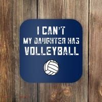 Volleyball Dad I Can't My Daughter Has Volleyball Mom Coaster thumb 0